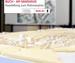 Ausstellung zur Erläuterung des Rahmenplanes Buch - Am Sandhaus